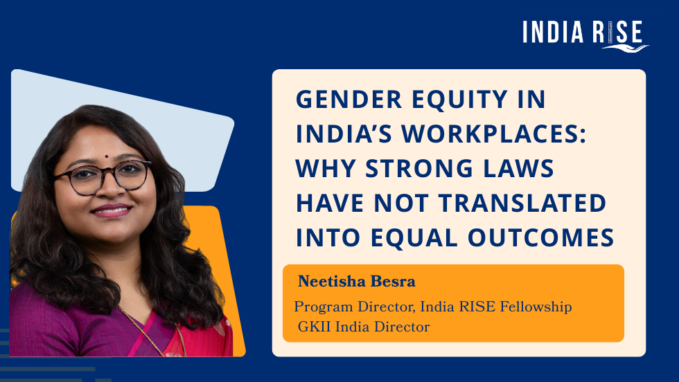 Gender Equity in India’s Workplaces: Why Strong Laws Have Not Translated into Equal Outcomes